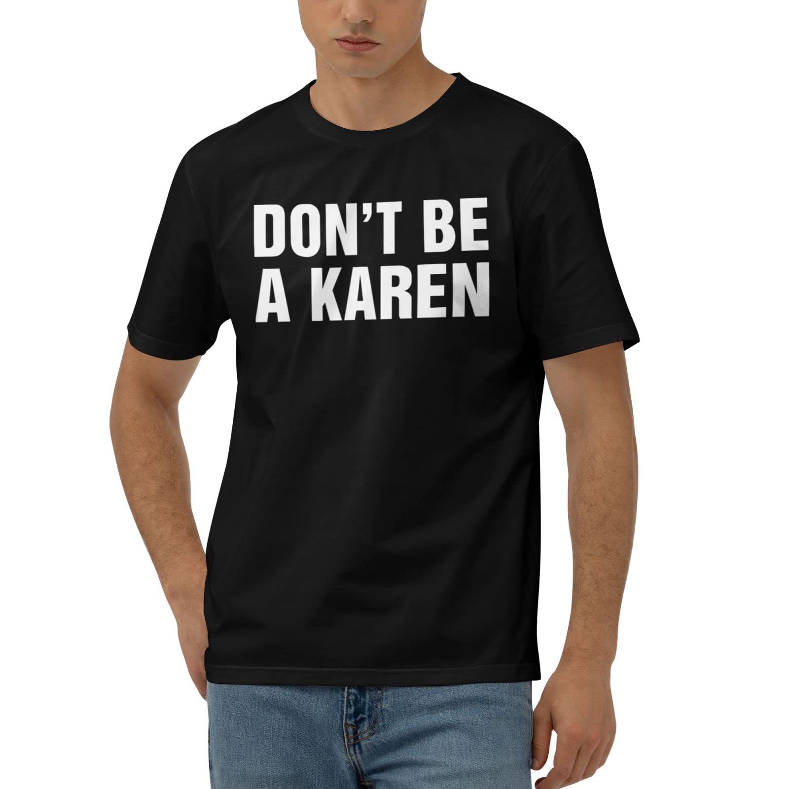 T-shirt drôle Don't Be A Karen vêtement humoristique homme taille XL original