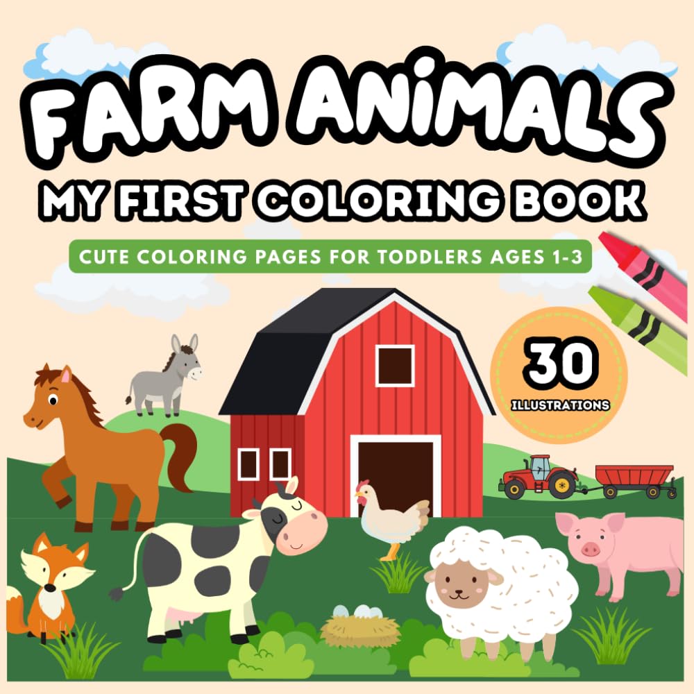 Farm Animals: My First Coloring Book: Cute Coloring Pages for Toddlers Ages 1-3