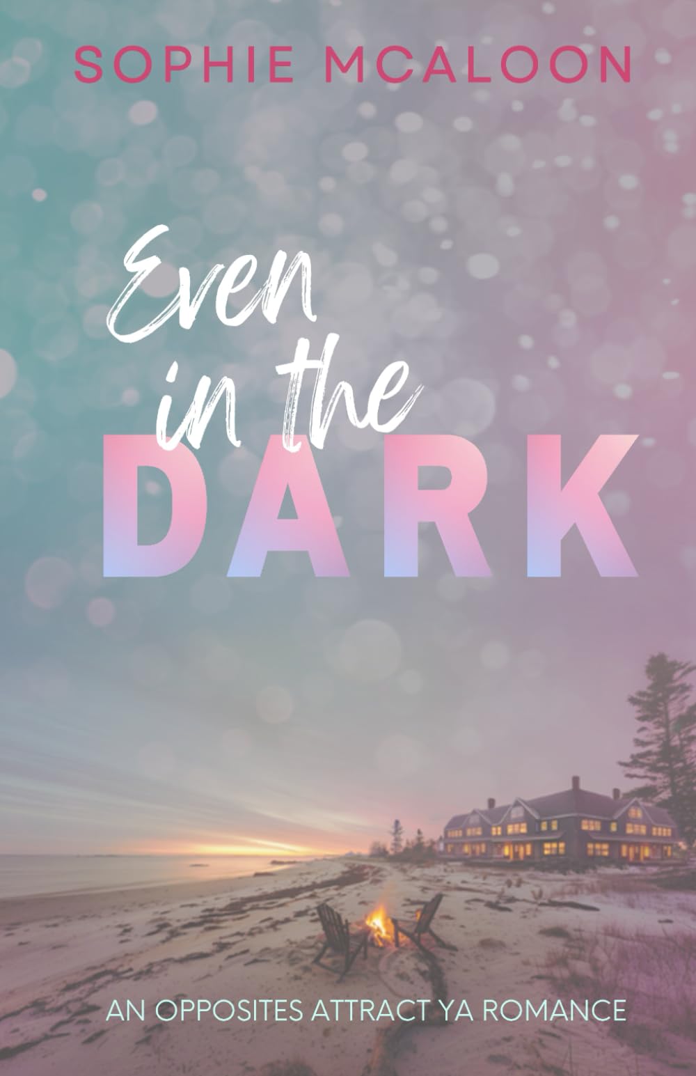 Even In The Dark: A YA opposites attract romance: 3 (Sandy Haven Series)