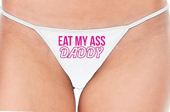 Knaughty Knickers Eat My Ass Daddy Lick It Love Spank Me White String Thong