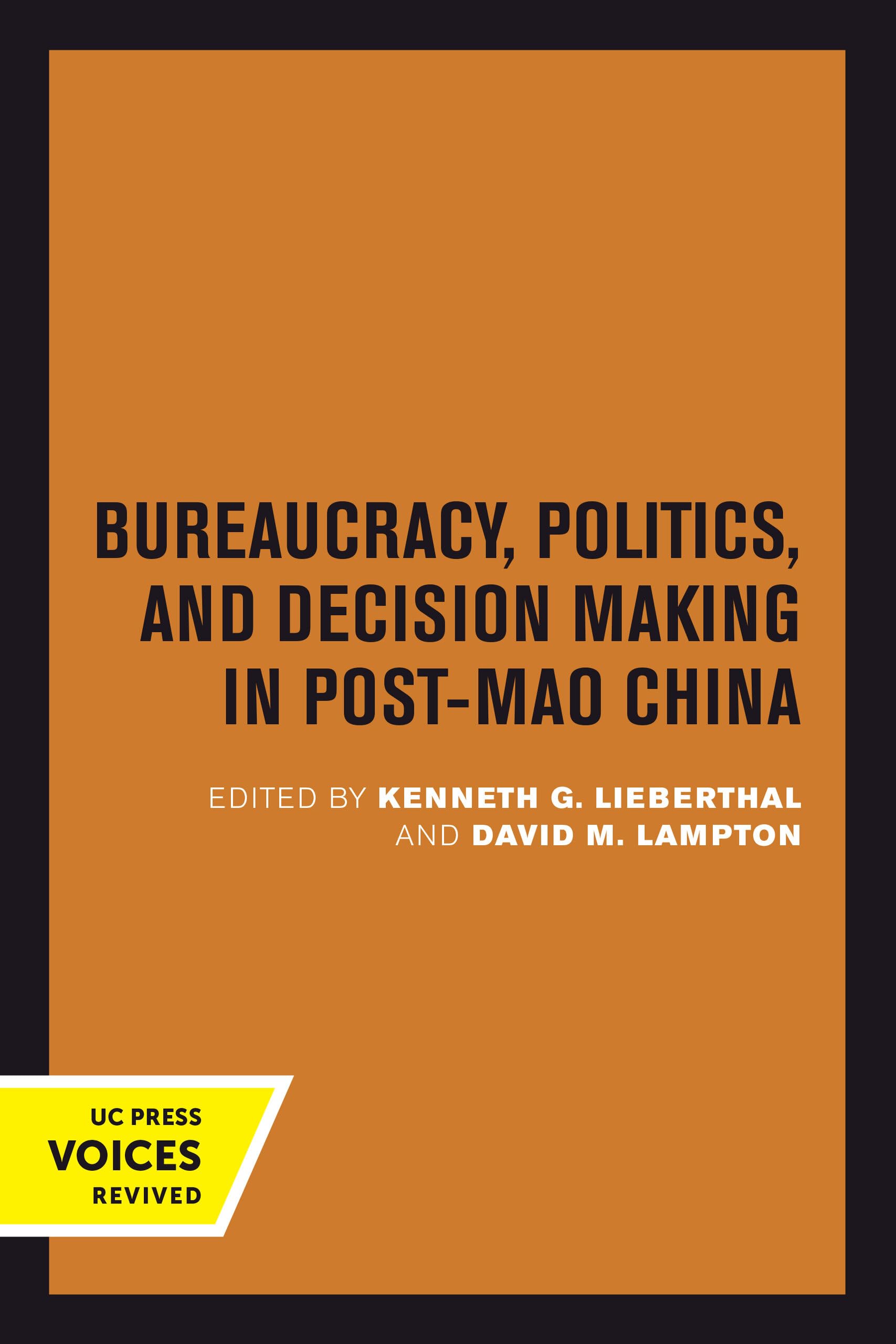 Bureaucracy, Politics, and Decision Making in Post-Mao China: Volume 14 (Studies on China)