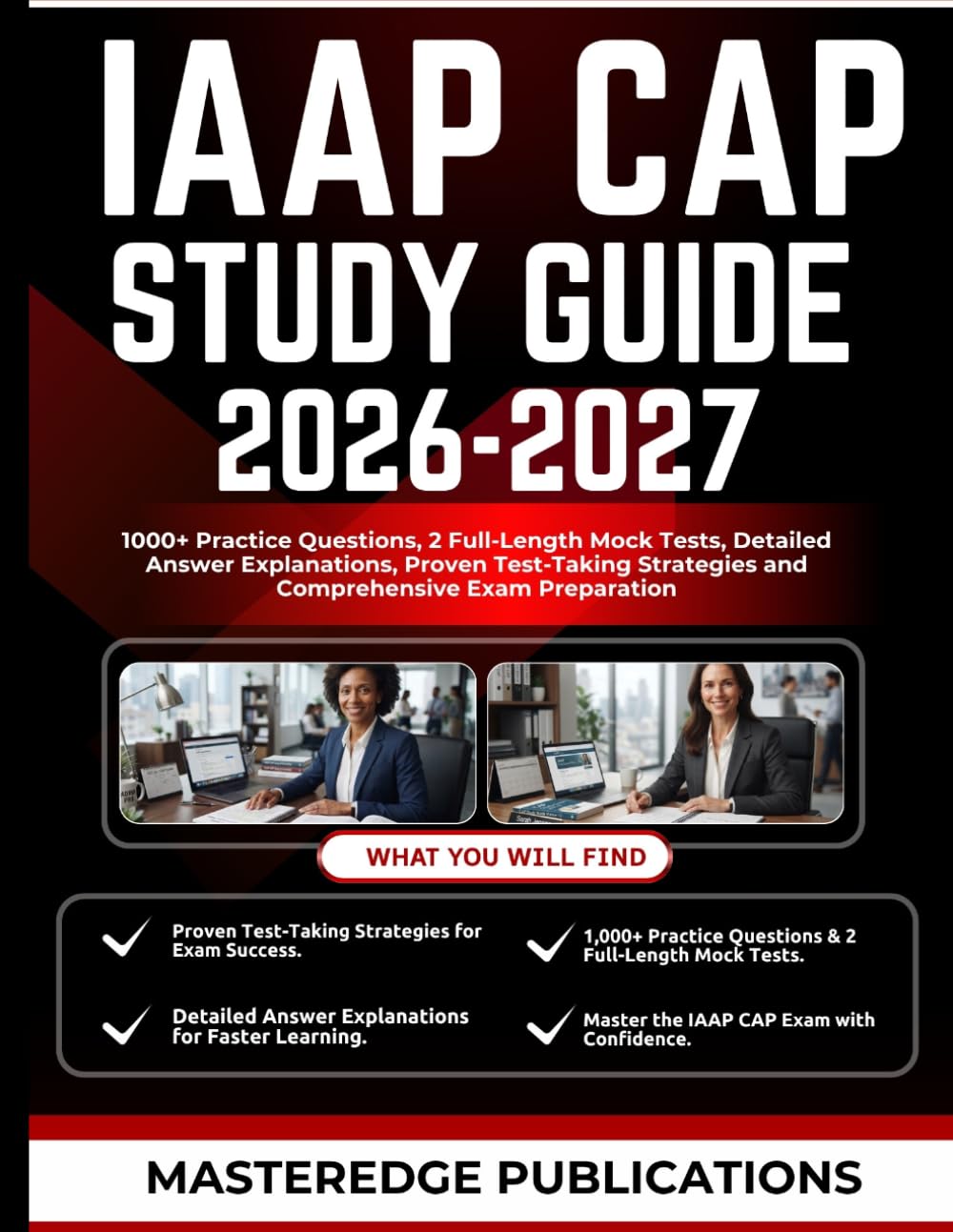IAAP CAP STUDY GUIDE 2026-2027: 1000+ Practice Questions, 2 Full-Length Mock Tests, Detailed Answer Explanations, Proven Test-Taking Strategies and Comprehensive Exam Preparation