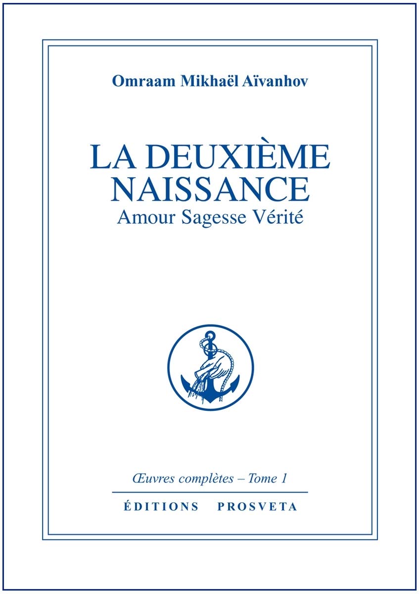 LA DEUXIEME NAISSANCE - TOME 1: Amour Sagesse Vérité