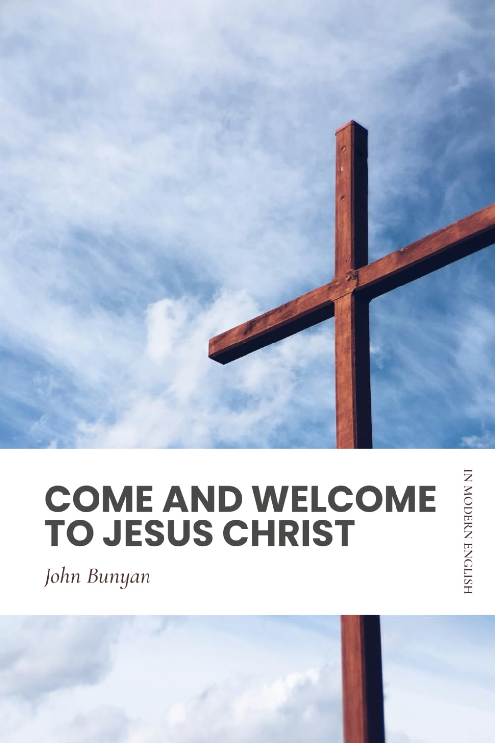 Come and Welcome to Jesus Christ: Modern, Updated Translation
