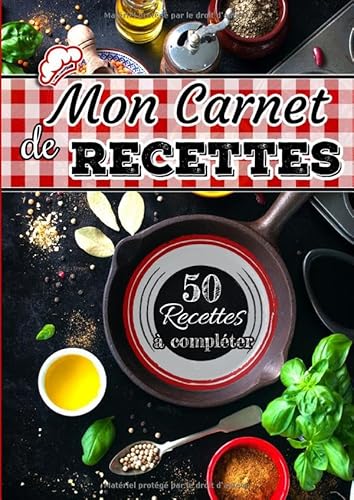 Mon Carnet de Recettes: Cahier grand format pour 50 recettes à compléter sur double page – Idéal idée cadeau à offrir pour maman ou mamie pour noter ses meilleures recettes – 104 Pages – Format A4