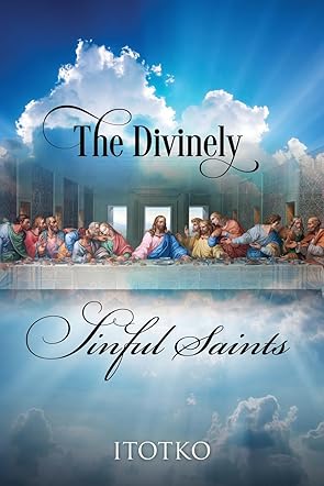 The Divinely Sinful Saints