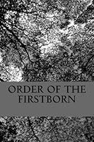 Order of the Firstborn 1540447650 Book Cover