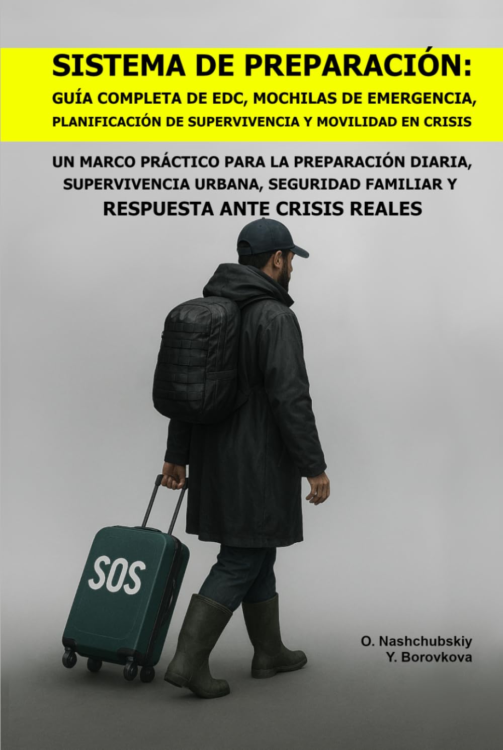 Sistema de Preparación: Guía Completa de EDC, Mochilas de Emergencia, Planificación de Supervivencia y Movilidad en Crisis.: Un Marco Práctico para la Preparación Diaria, Supervivencia Urbana...