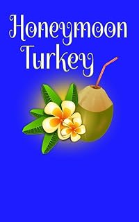 Honeymoon Turkey: Blank Lined Honeymoon Travel Journal for Honeymoon Memories, Honeymoon Journal, Honeymoon Diary