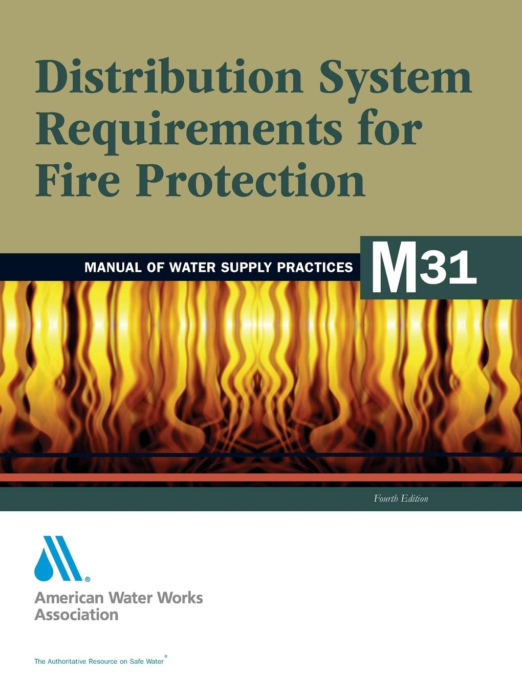 M31 Distribution System Requirements for Fire Protection, Fourth Edition (AWWA Manuals): AWWA ...
