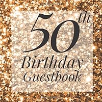 50th Birthday Guestbook: Gold Glitter Sparkle Sequin Look Guest Book - Elegant 50 Birthday Wedding Anniversary Party Signing Message Book - Gift Log & ... Keepsake Present - Special Memories Ideas 109510683X Book Cover