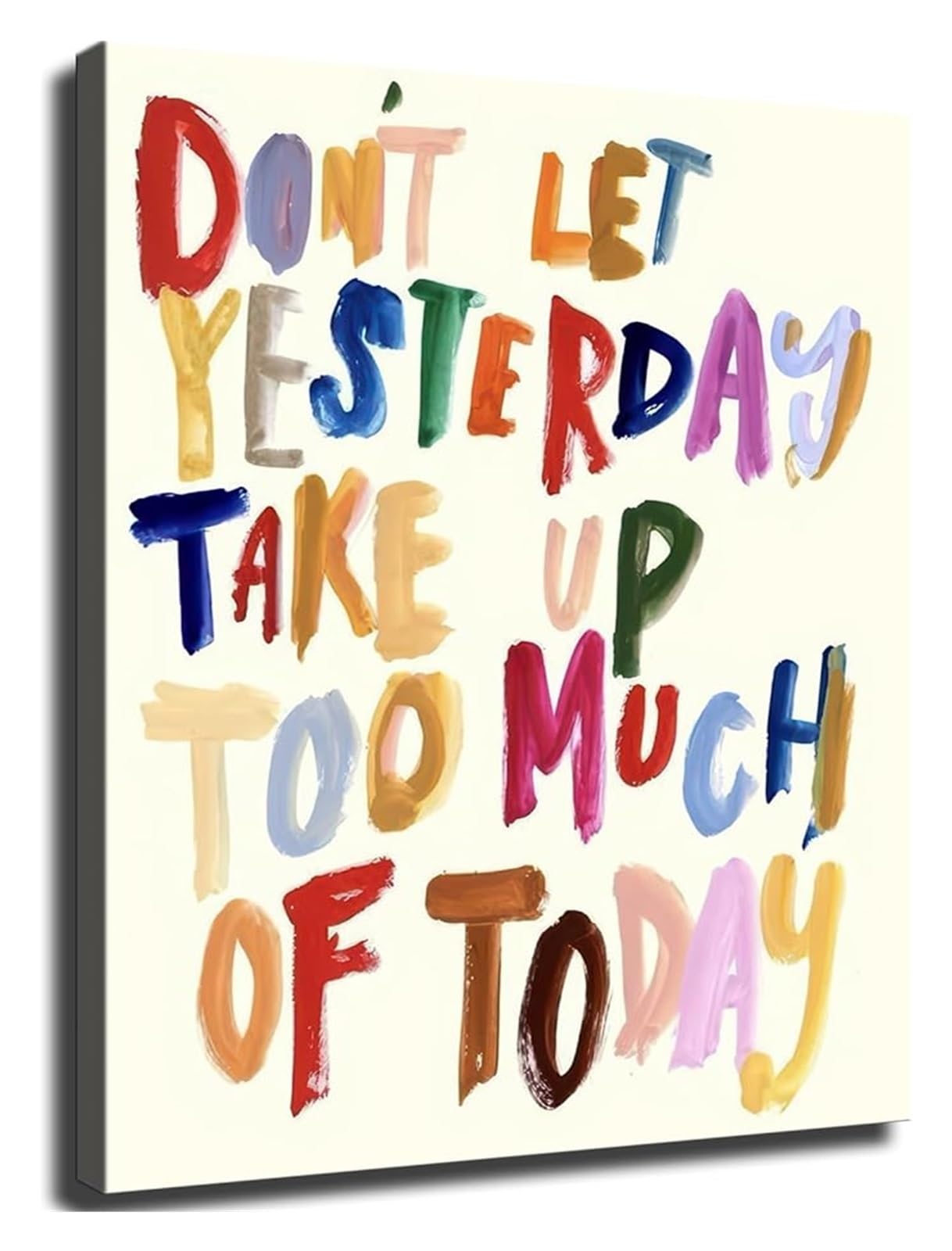 AUOQKQUT Don’t Let Yesterday Take Up Too Much of Today Motivational Quote Colorful Inspirational Poster Canvas Print Wall-Art for Home Office Decor Unframed,12x18inch(30x45cm)