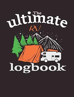 the ultimate RV logbook: The best RVer travel logbook,Camp site registration,A camp memory keepsake for families to jot down their amazing travel and camping adventures