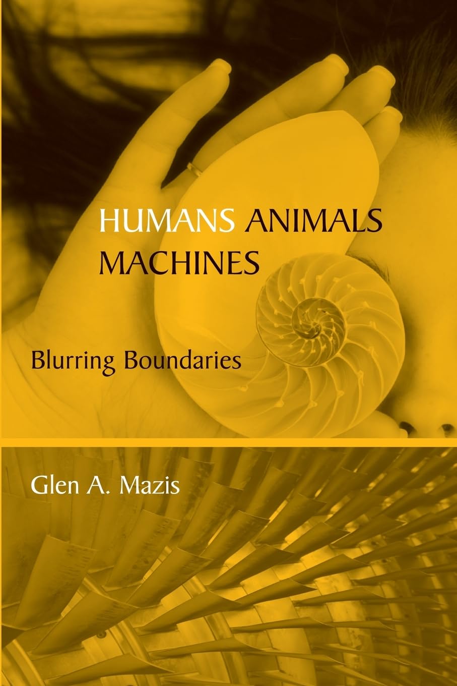 Humans, Animals, Machines by Glen A. Mazis - 9780791475560