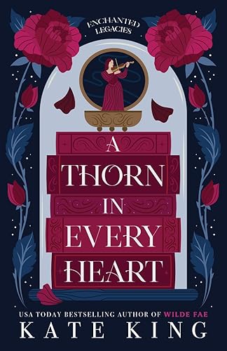 A Thorn in Every Heart (Enchanted Legacies)