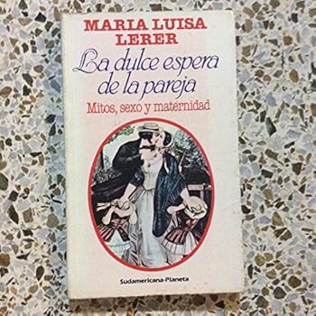 La dulce espera de la pareja. Mitos, sexo y maternidad