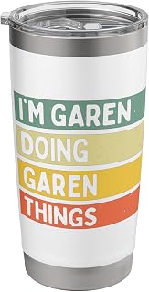 I'm Garen Doing Garen Things Funny Personalized Quote Stainless Steel Insulated Tumbler