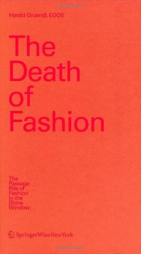 The Death of Fashion: The Passage Rite of Fashion in the Show Window