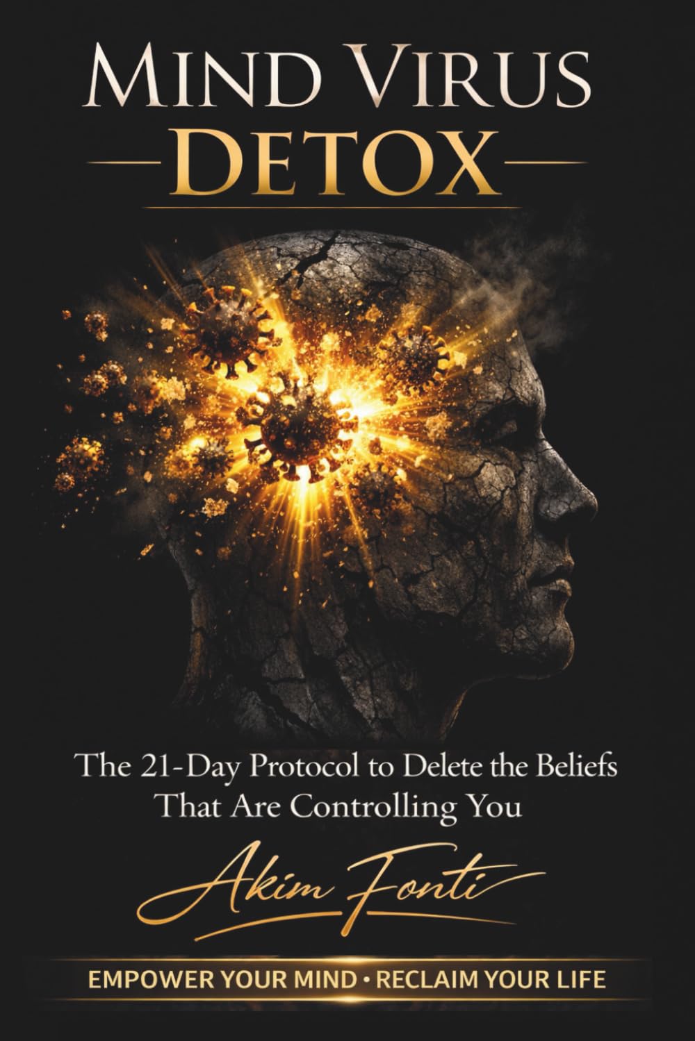 MIND VIRUS DETOX: Break Free From The Beliefs Controlling Your Life