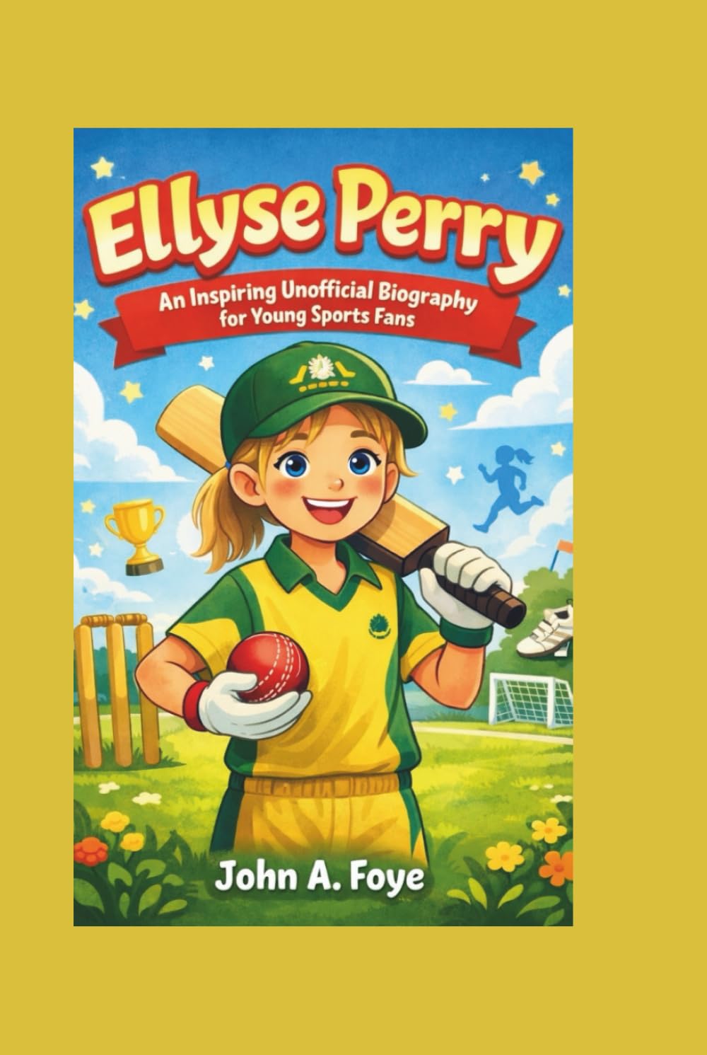 Ellyse Perry: An Inspiring Unofficial Biography for Young Sports Fans
