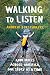 Walking to Listen: 4,000 Miles Across America, One Story at a Time