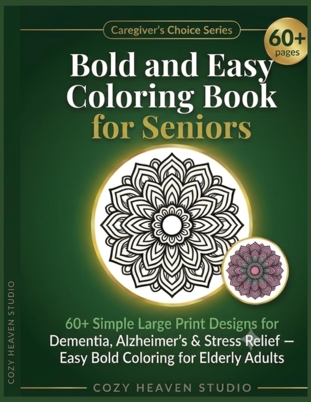 Bold and Easy Coloring Book for Seniors: 60+Simple Large Print Designs for Dementia, Alzheimer's & Stress Relief Easy Bold Coloring for Elderly Adults
