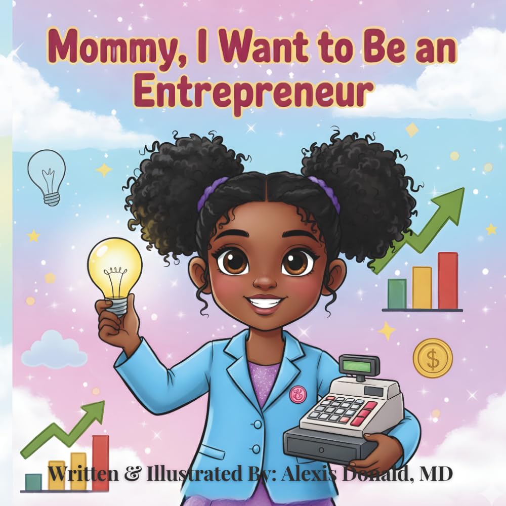 Mommy I Want to Be an Entrepreneur