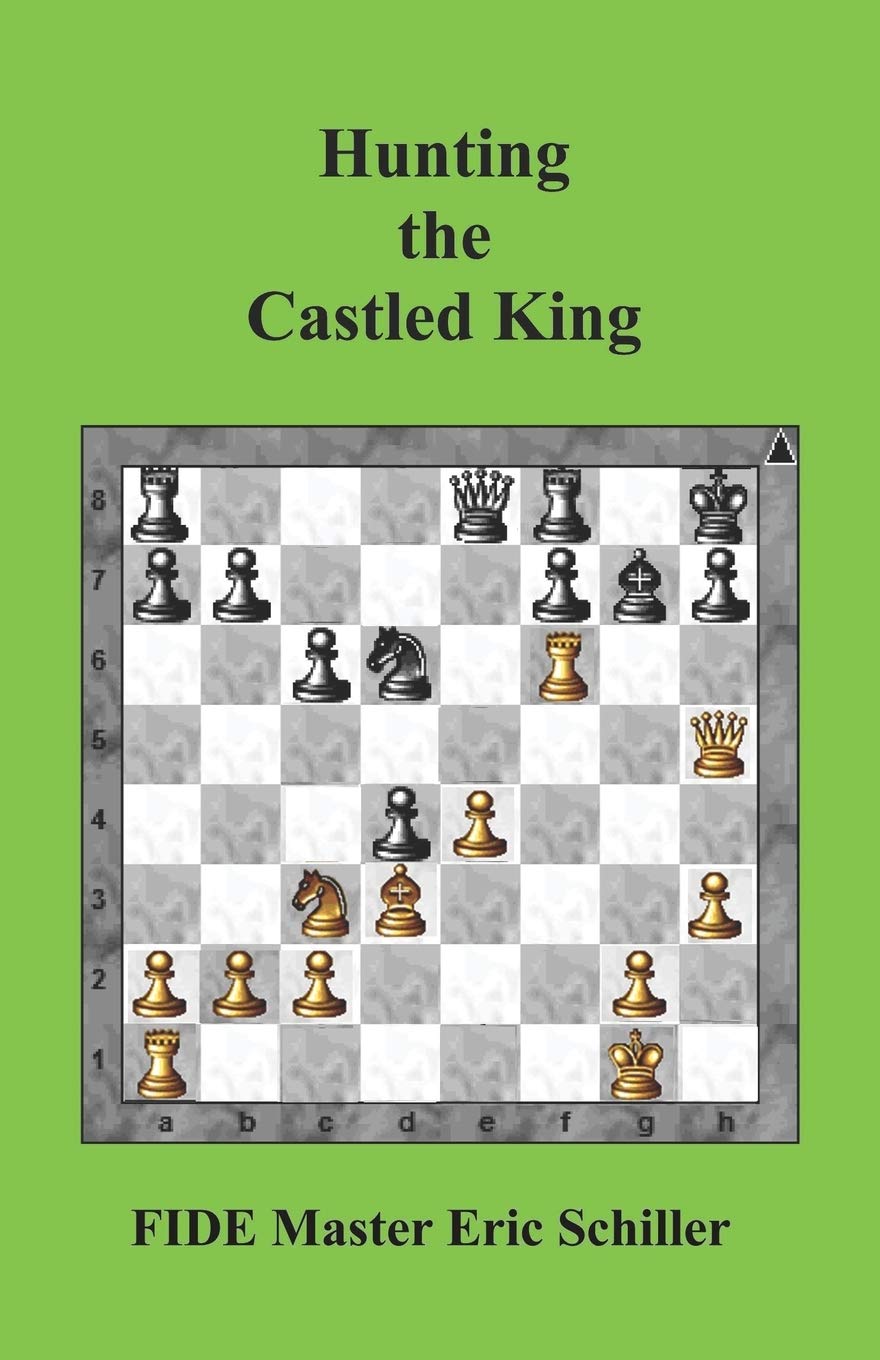 Hunting the Castled King: A Chess Works Publication