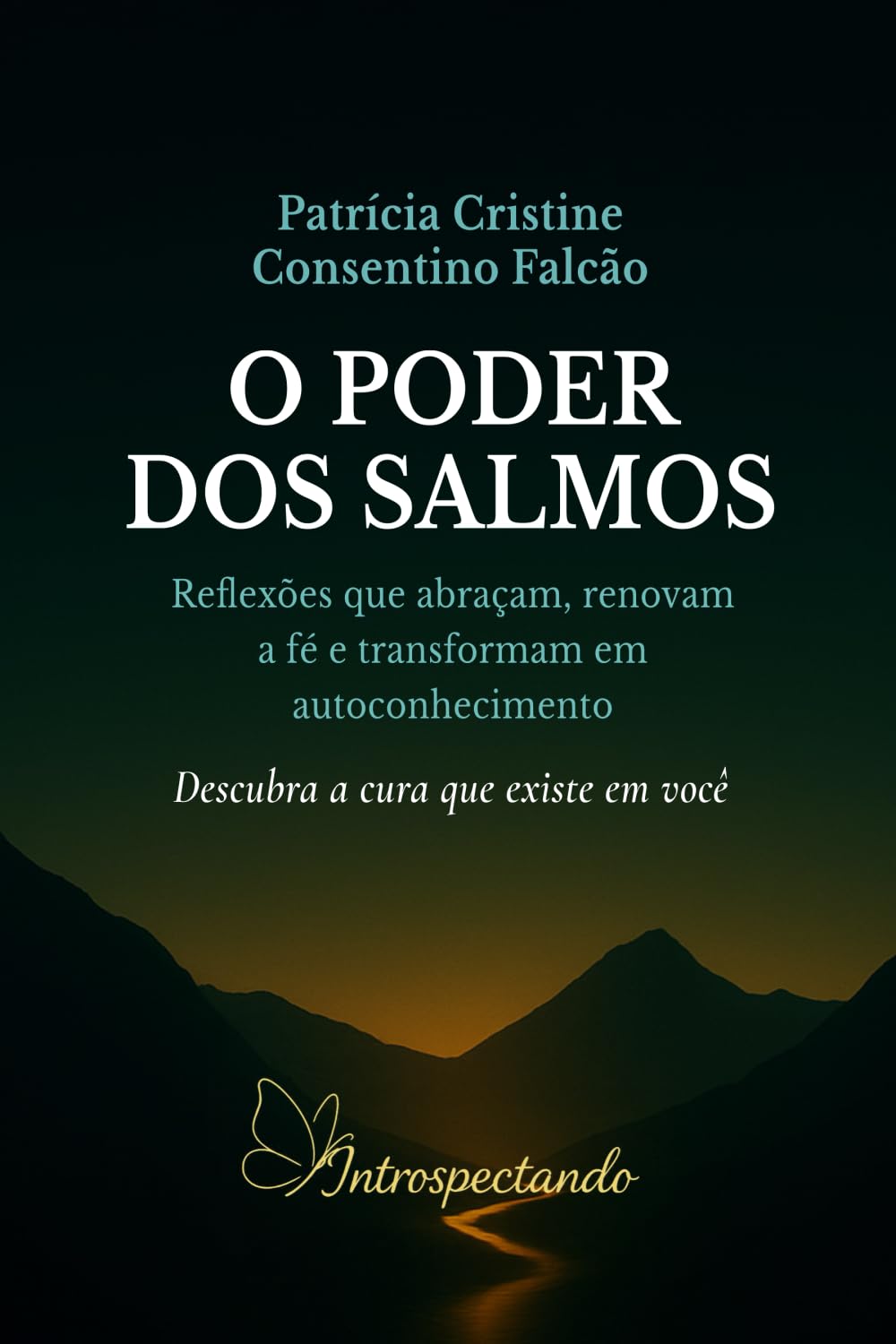 O PODER DOS SALMOS: Reflexões que abraçam, renovam a fé e transformam em autoconhecimento