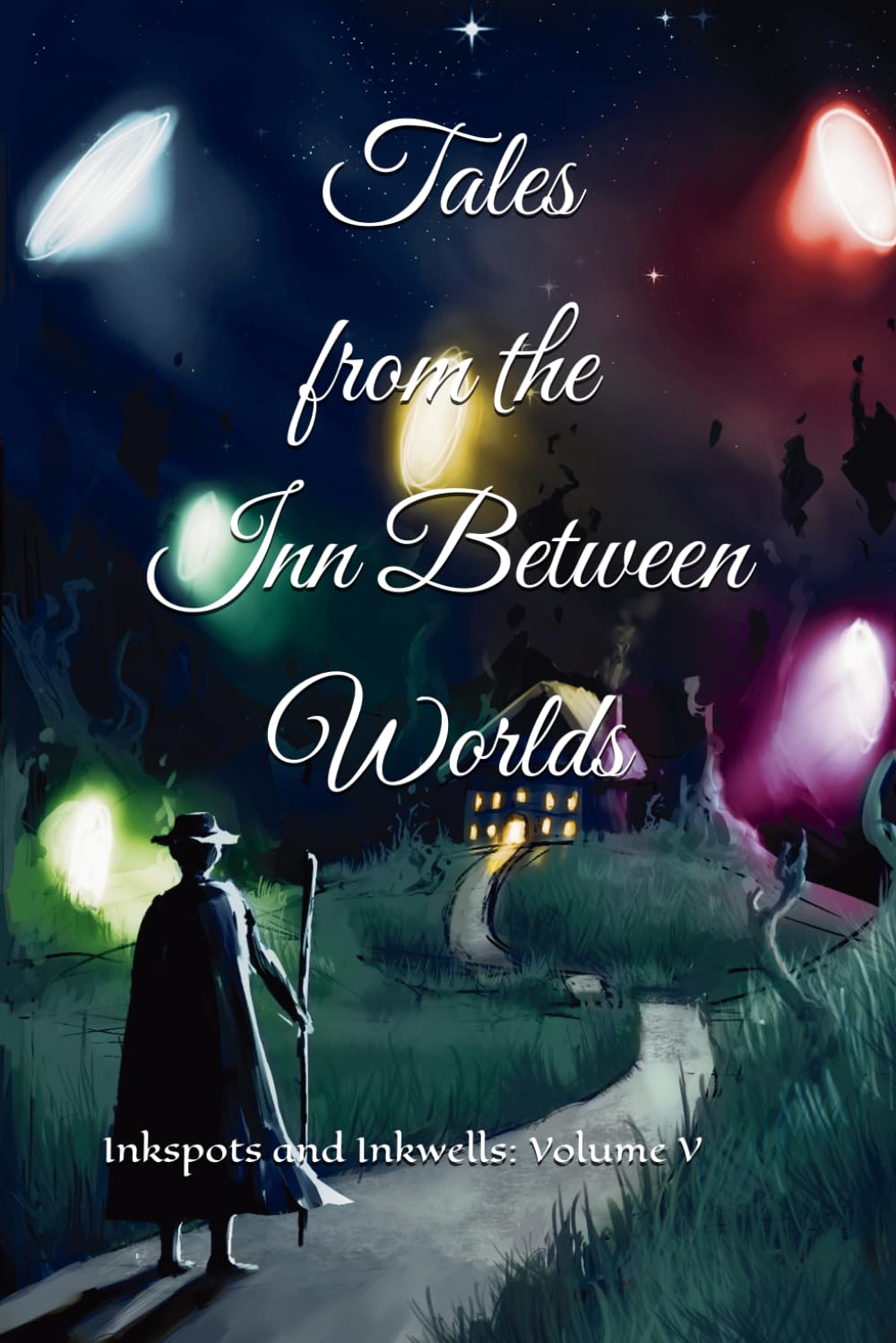 Inkspots and Inkwells: Volume V: Tales from the Inn Between Worlds