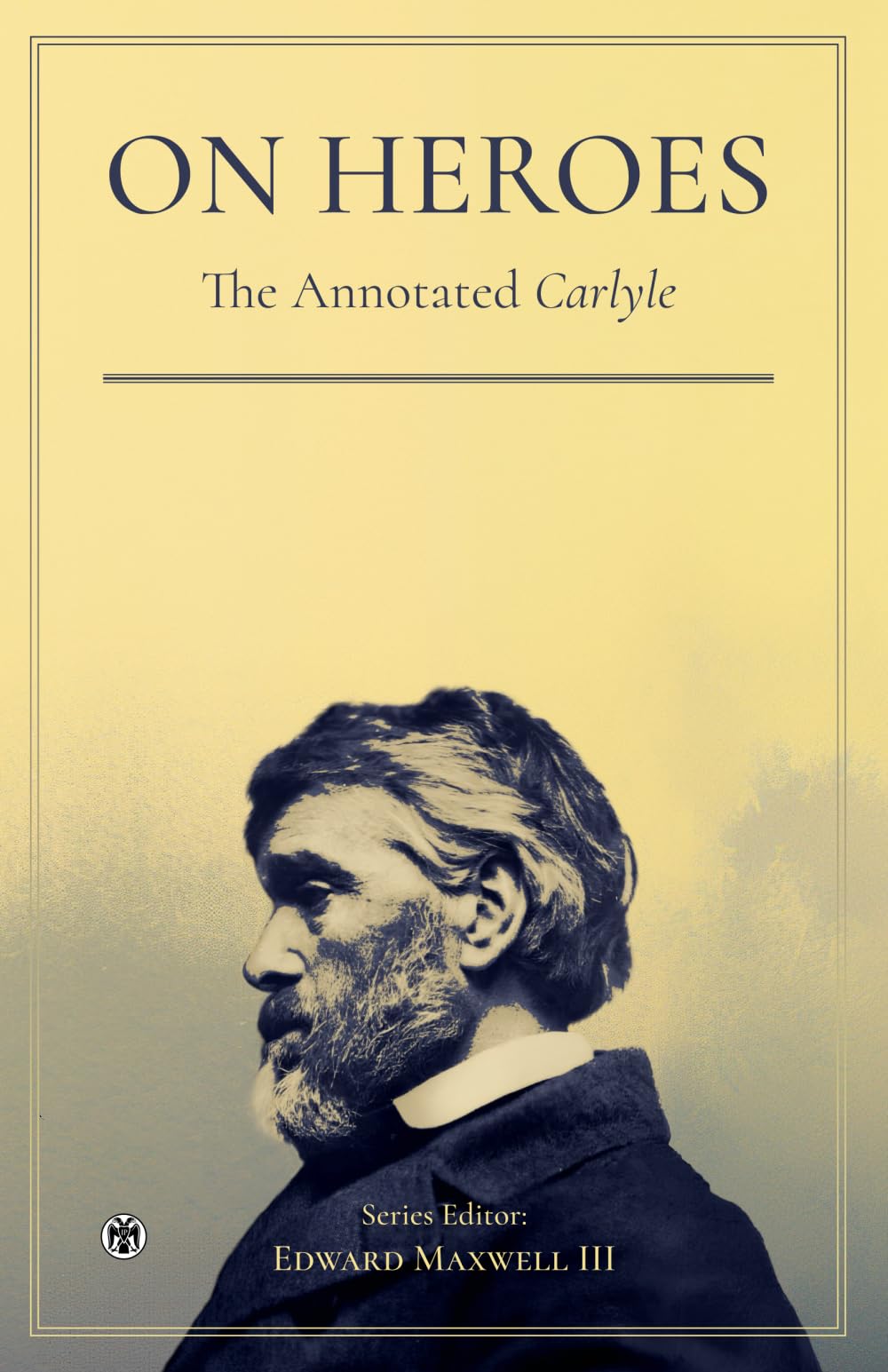 On Heroes, Hero-Worship, and the Heroic in History - The Annotated Carlyle