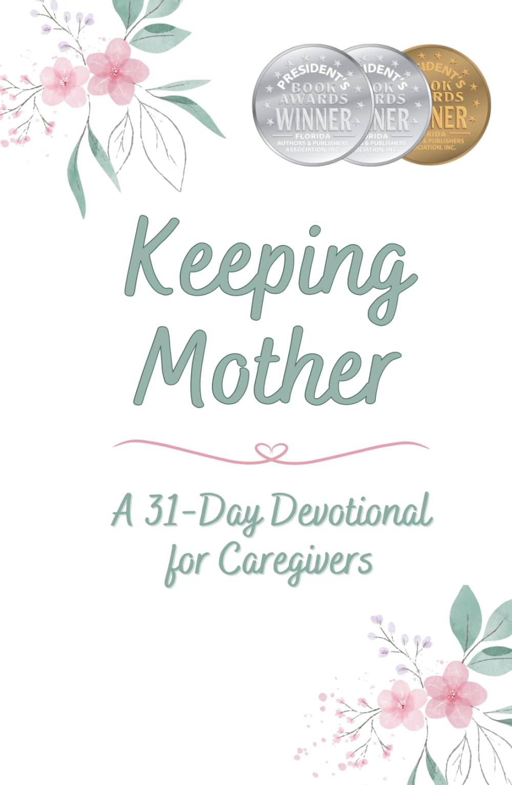 Keeping Mother: A 31-Day Devotional for Caregivers