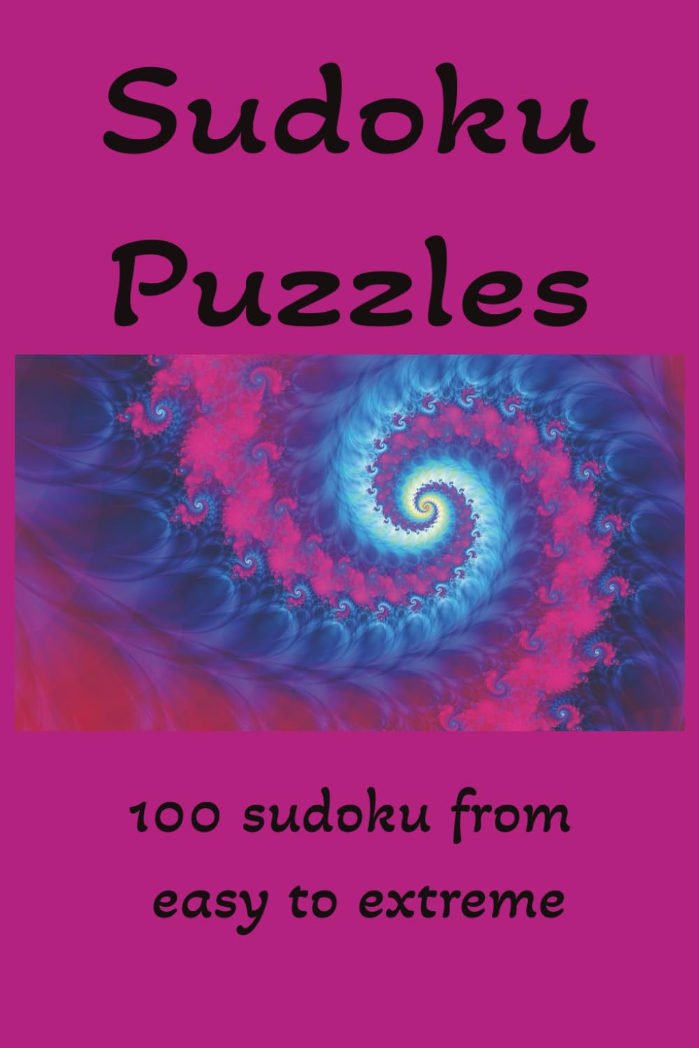 Sudoku Puzzles: 100 sudoku from easy to estreme