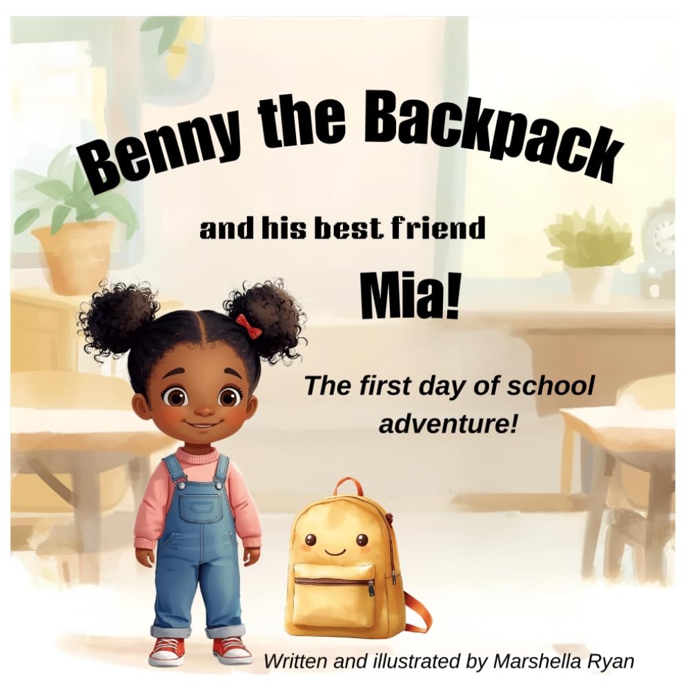 Benny the backpack and his best-friend Mia: The first day of school adventure