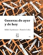 Guerras de ayer y de hoy: Voces 1