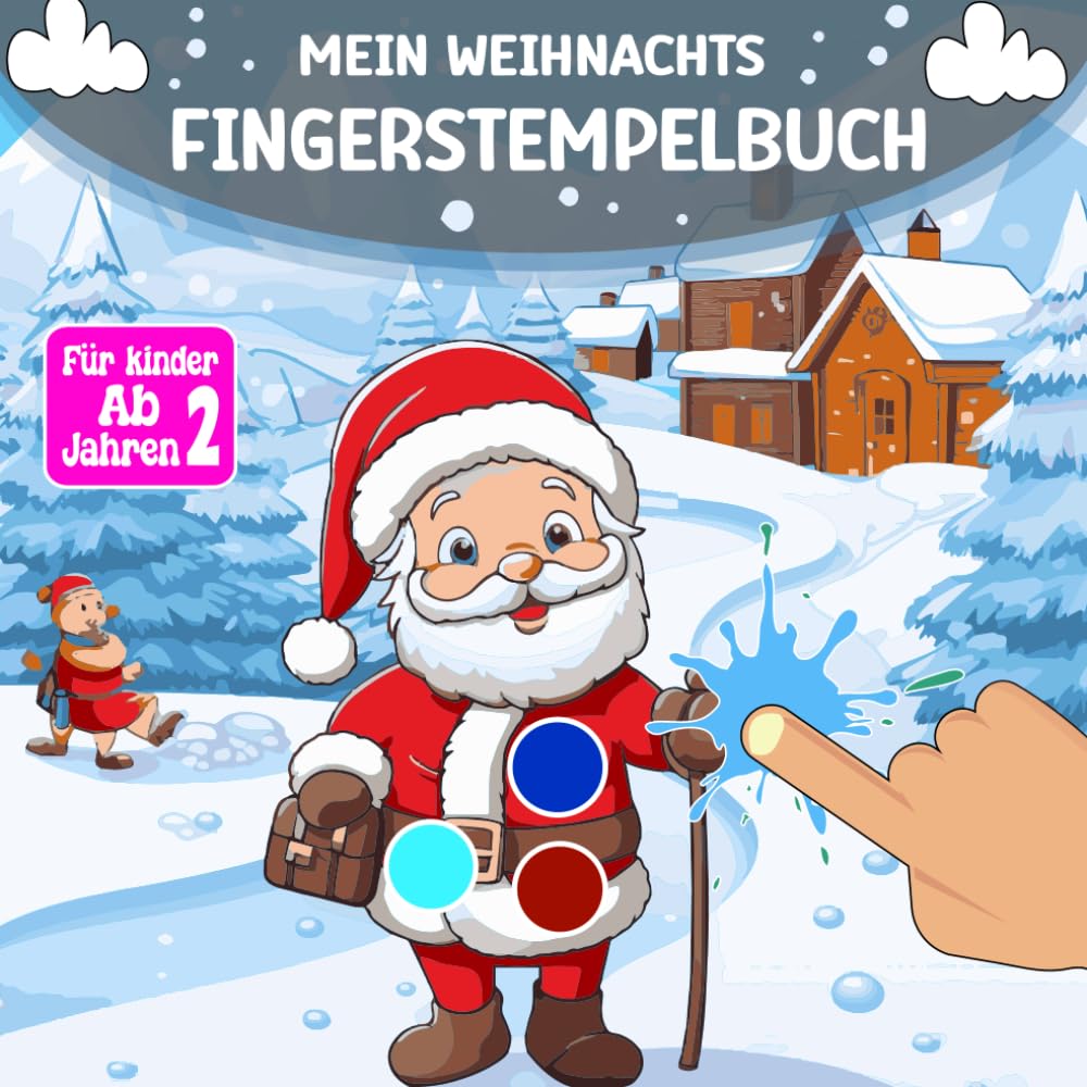Mein Weihnachts Fingerstempelbuch Für Kinder ab 2 Jahren: Mein Erstes Weihnachtsmalbuch zum Fingerstempeln , Malen und Basteln Für Jungen und Mädchen | Weihnachten Fingermalbuch !
