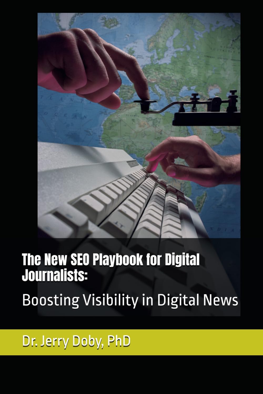 The New SEO Playbook for Digital Journalists:: Boosting Visibility in Digital News