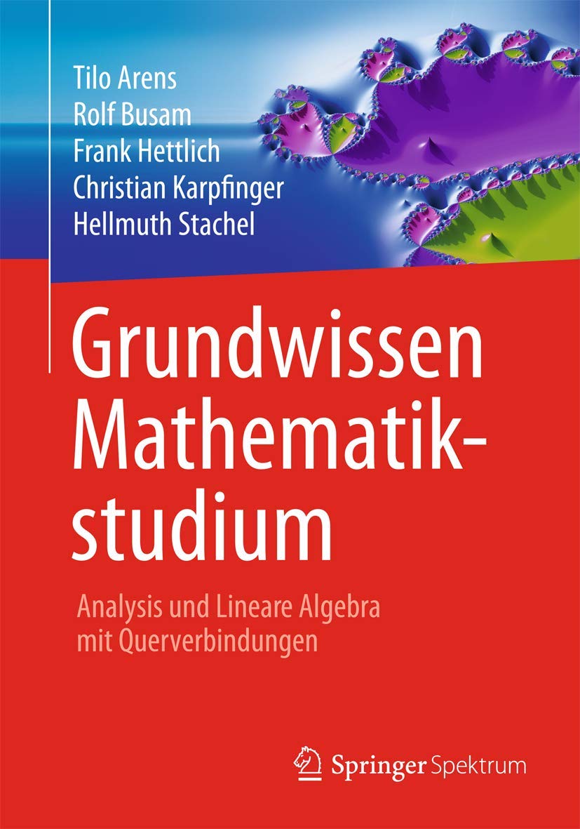 Grundwissen Mathematikstudium - Analysis und Lineare Algebra mit Querverbindungen: Analysis und Lineare Algebra mit Querverbindungen