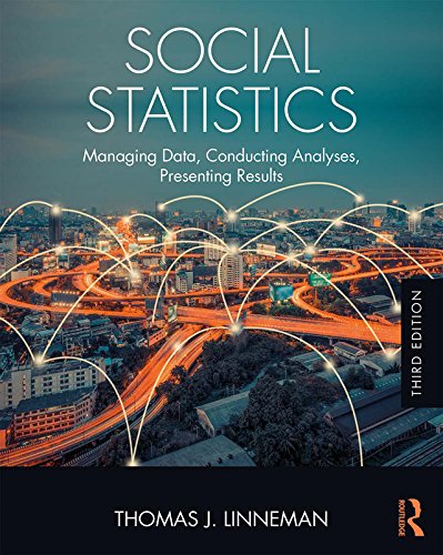 Social Statistics: Managing Data, Conducting Analyses, Presenting Results (Sociology Re-Wired)      3rd Edition, Kindle Edition