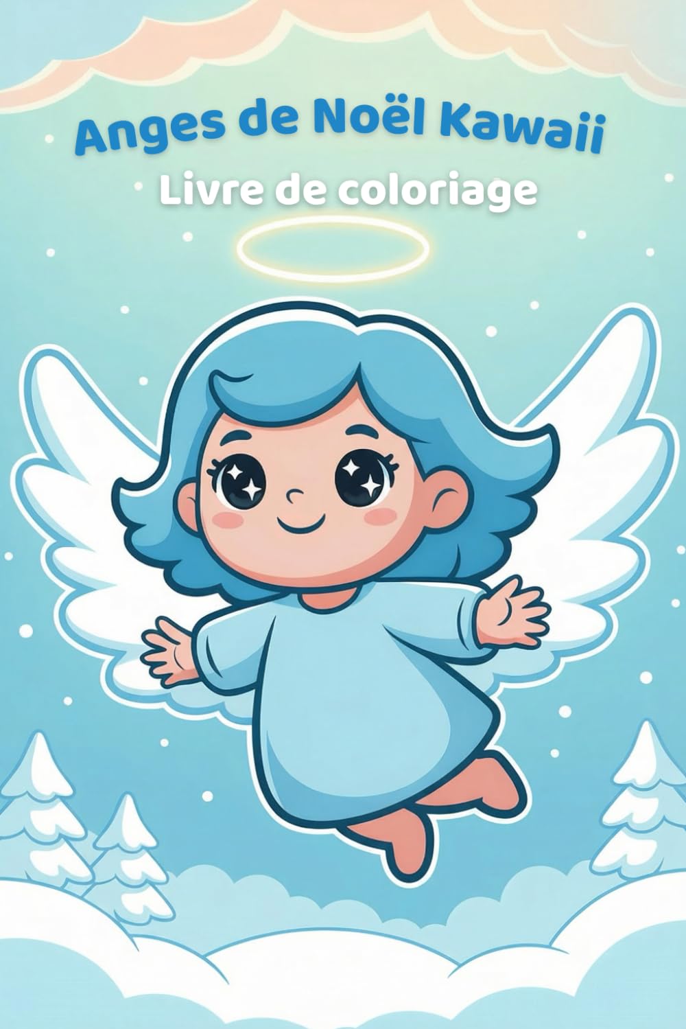 Anges de Noël Kawaii: Un adorable livre de coloriage kawaii avec des anges de Noël pour les enfants de 3 à 6 ans