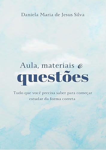 Aula, materiais e questões: Tudo que você precisa saber para começar estudar da forma correta