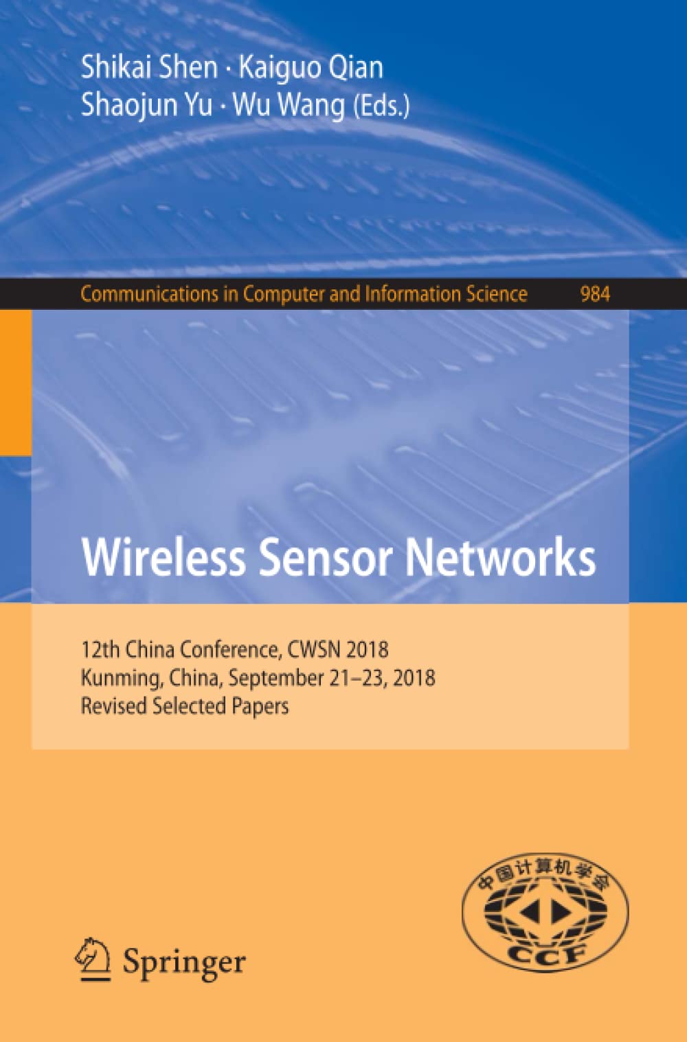 Wireless Sensor Networks: 12th China Conference, CWSN 2018, Kunming, China, September 21-23, 2018, Revised Selected Papers