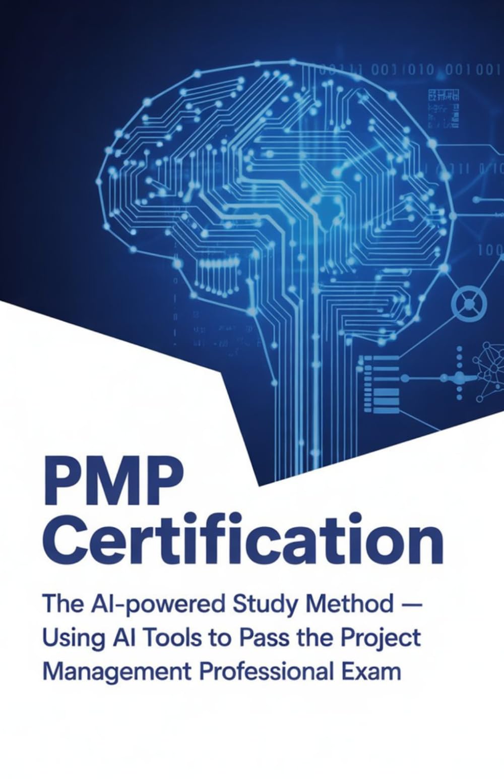PMP Certification: The AI-Powered Study Method – Using AI Tools to Pass the Project Management Professional Exam
