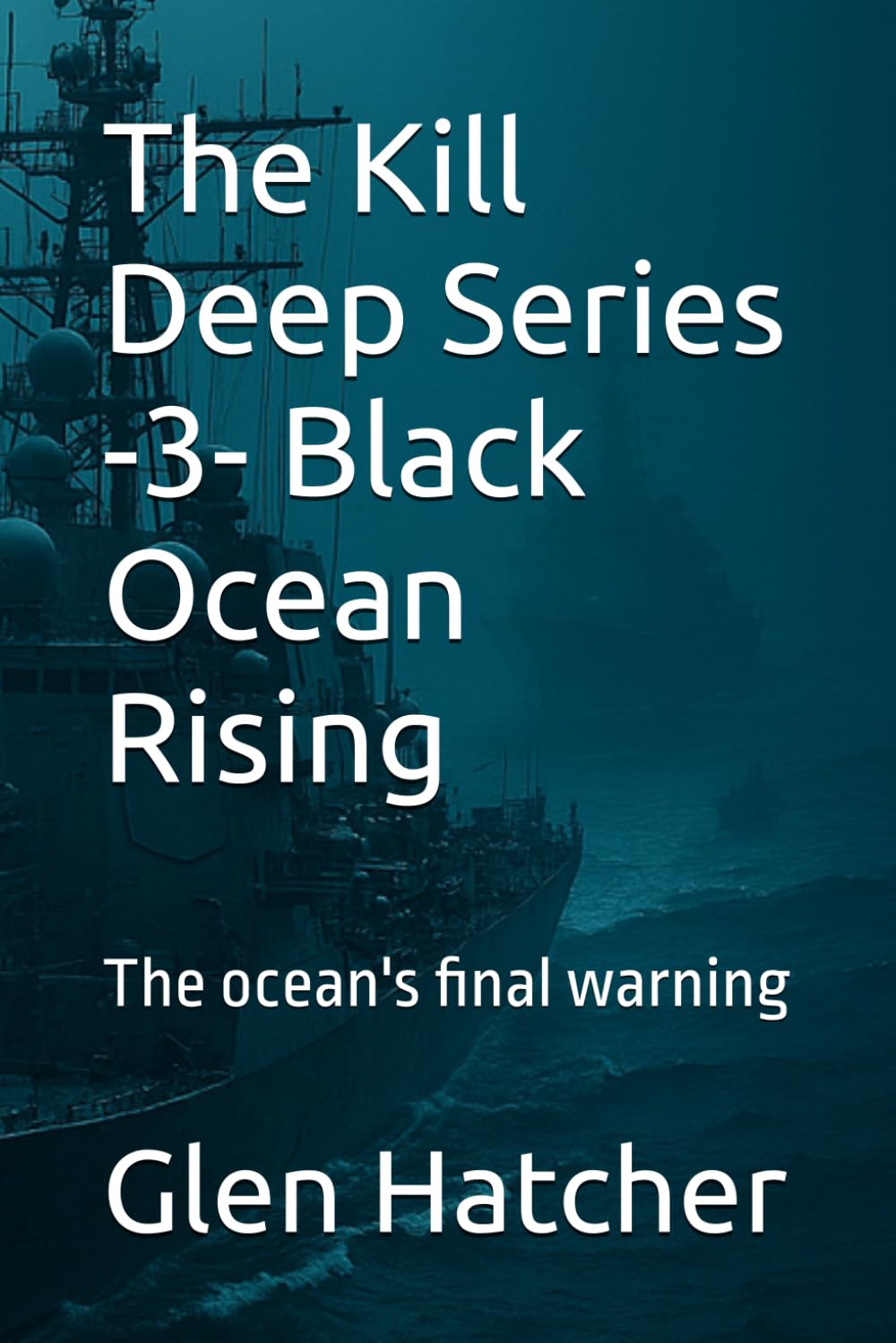 The Kill Deep Series -3- Black Ocean Rising: The ocean's final warning