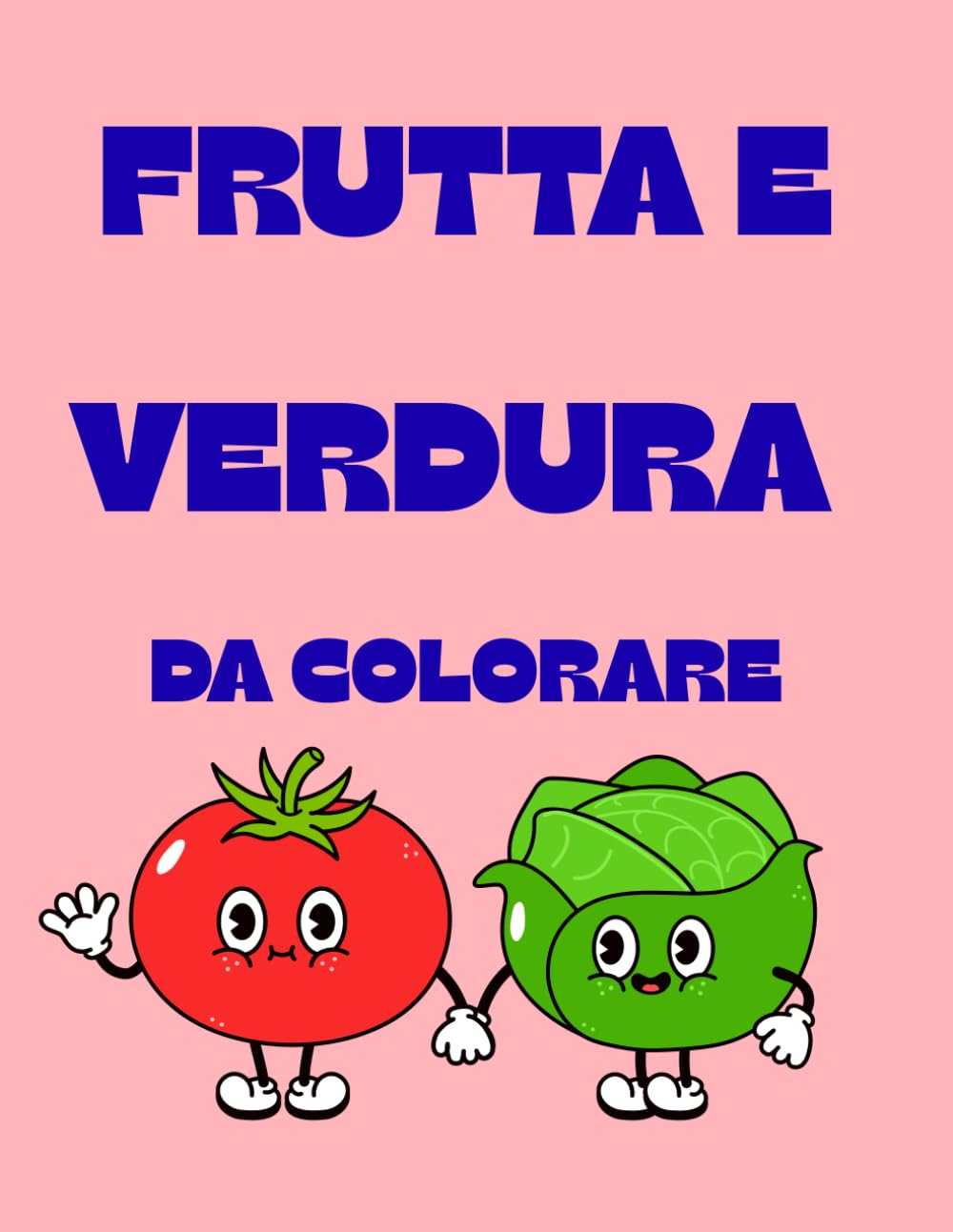 COLORIAMO LA FRUTTA E LA VERDURA: LIBRO DA COLORARE PER BAMBINI (3-7)