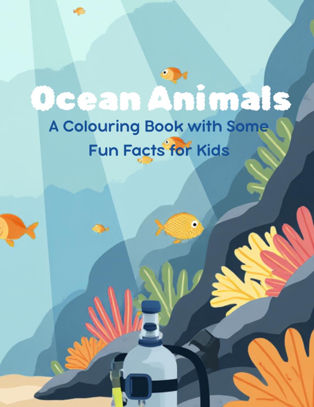 Ocean Animals: A Colouring book with some fun facts for kids