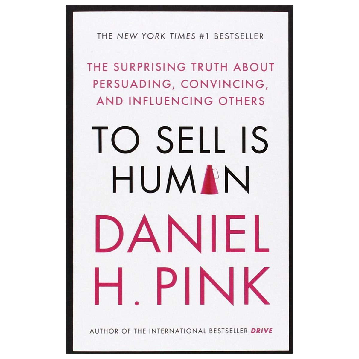 To Sell is Human by Daniel H. Pink - Paperback