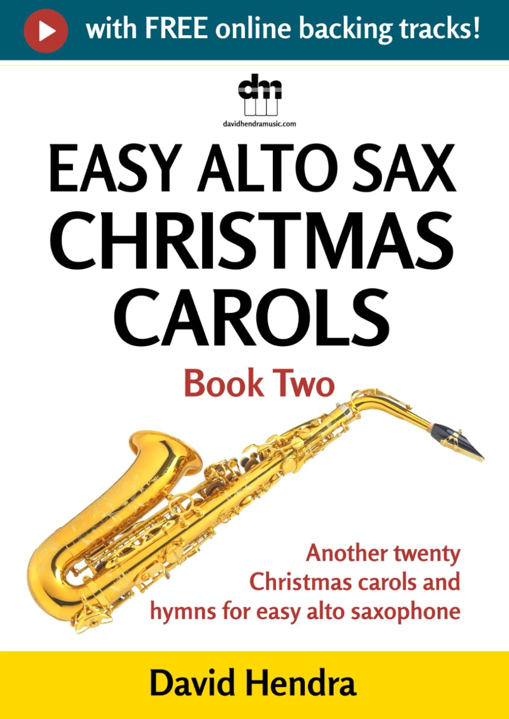 Easy Alto Sax Christmas Carols - Book Two: Another twenty traditional Christmas carols and hymns for easy alto saxophone (easy alto sax series)