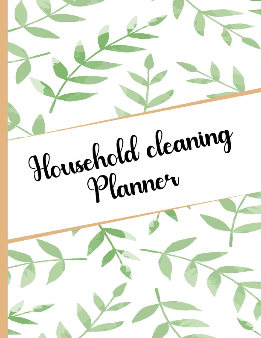 household cleaning planner: Daily Routine Diary, Weekly & Monthly Organizer, Cleaning Schedule, Time Management and Organize housekeeping checklist,8.5x11 inches
