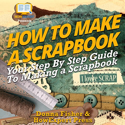 How to Make a Scrapbook Your StepByStep Guide to Making a Scrapbook
